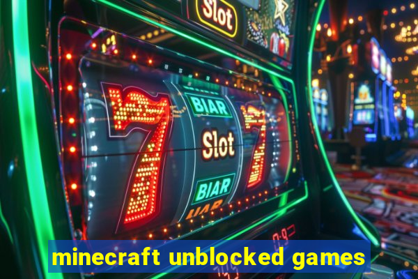 minecraft unblocked games